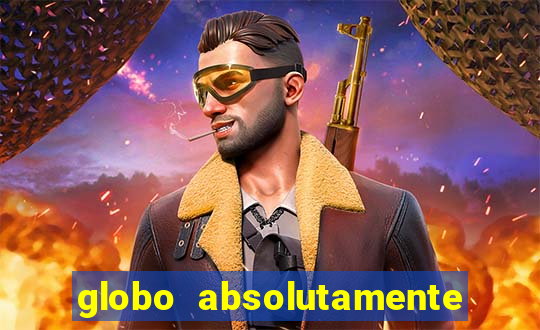 globo absolutamente sobretudo 2019